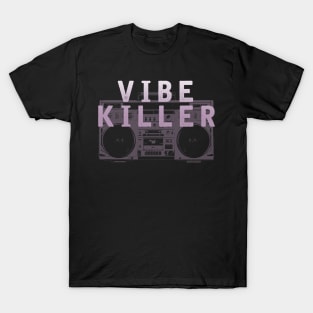 VIBE KILLER T-Shirt